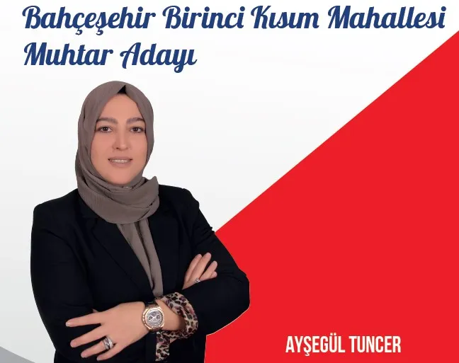 Ayşegül Tuncer: “Muhtar, dertlere çare olabilendir”