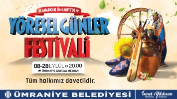 YÖRESEL GÜNLER FESTİVALİ ÜMRANİYE’DE BAŞLIYOR