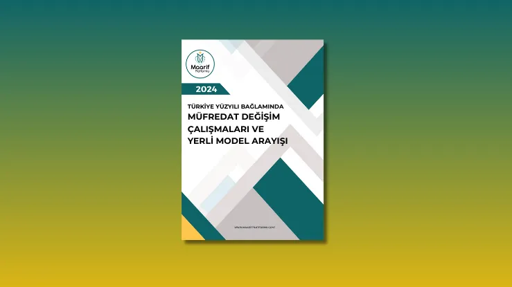 TÜRKİYE YÜZYILI BAĞLAMINDA MÜFREDAT DEĞİŞİM ÇALIŞMALARI VE YERLİ MODEL ARAYIŞI