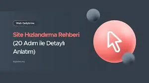 Web Sitesi Hızı Nasıl Optimize Edilir: Adım Adım Rehber