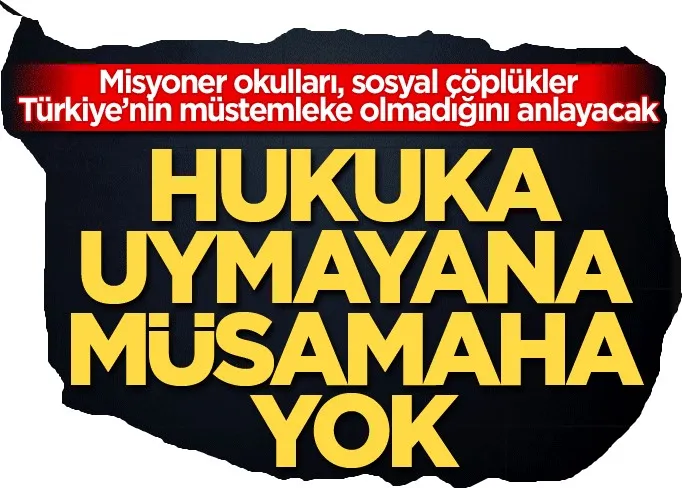 Hukuka uymayana müsamaha yok