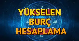 Yükselen Burç Hesaplama: 2024