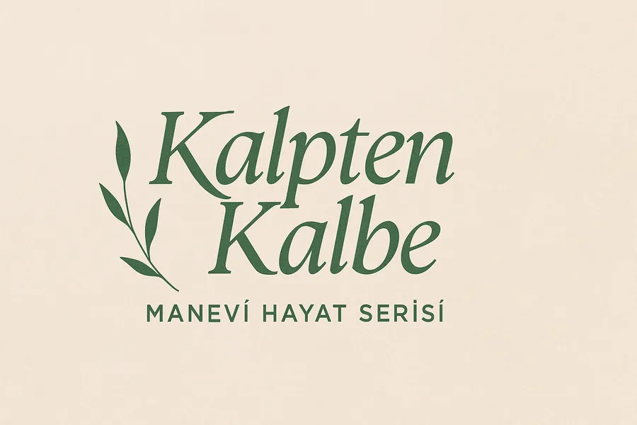 “Kalpten Kalbe Manevi Hayat Serisi logosu: zarif yeşil hat yazısı ve yaprak motifiyle tasarlanmış, dua ve manevi içerikleri temsil eden minimalist görsel.”