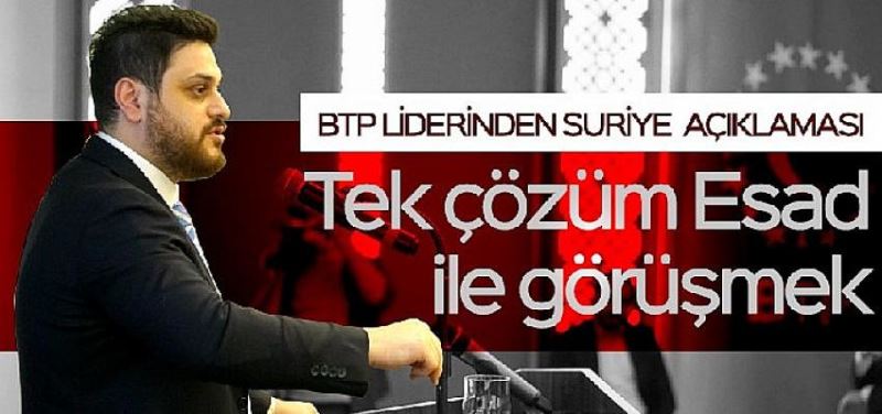 “Suriye meselesinin tek çözümü Esad ile görüsmektir”